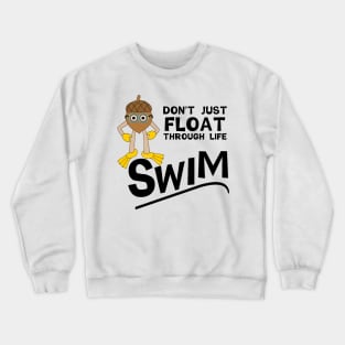 Swim Through Life Crewneck Sweatshirt